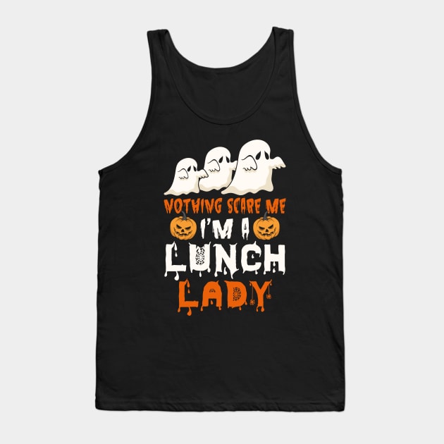 Nothing Scare Me Ghosts Lunch Lady Tank Top by foxmqpo